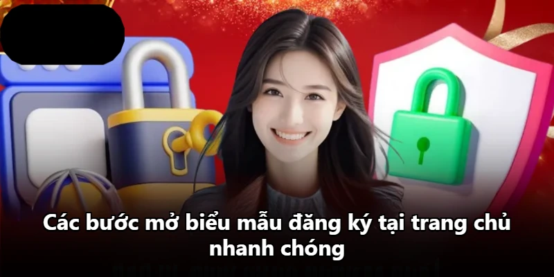 Các bước mở biểu mẫu đăng ký tại trang chủ nhanh chóng