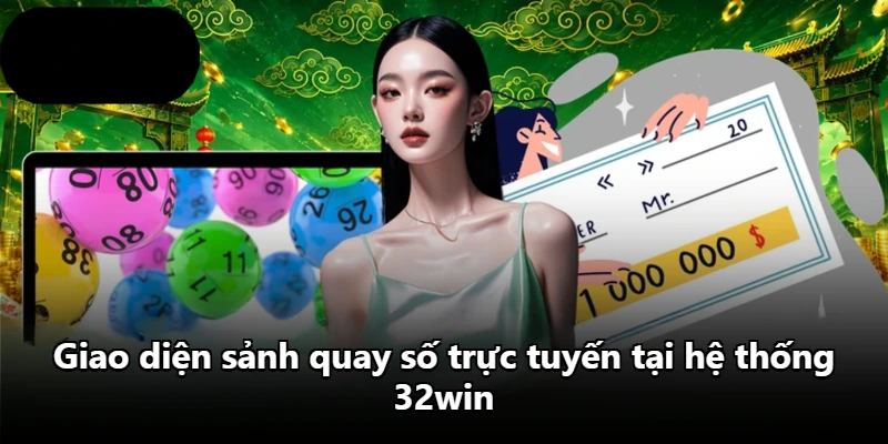 Giao diện sảnh quay số trực tuyến tại hệ thống 32win