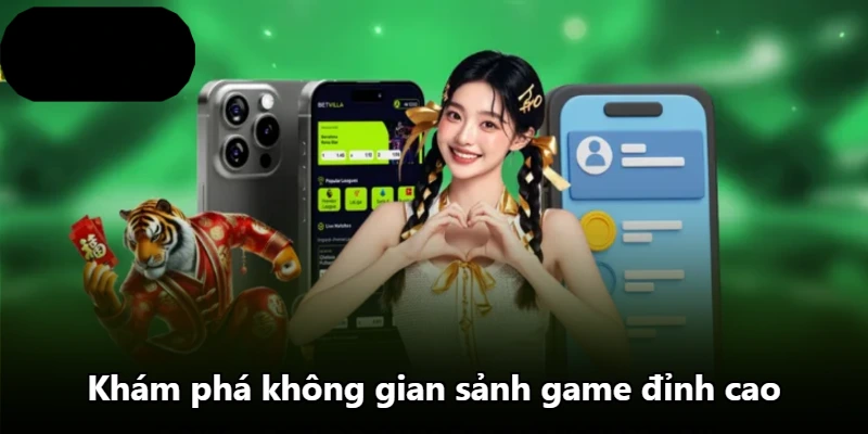 Khám phá không gian sảnh game đỉnh cao