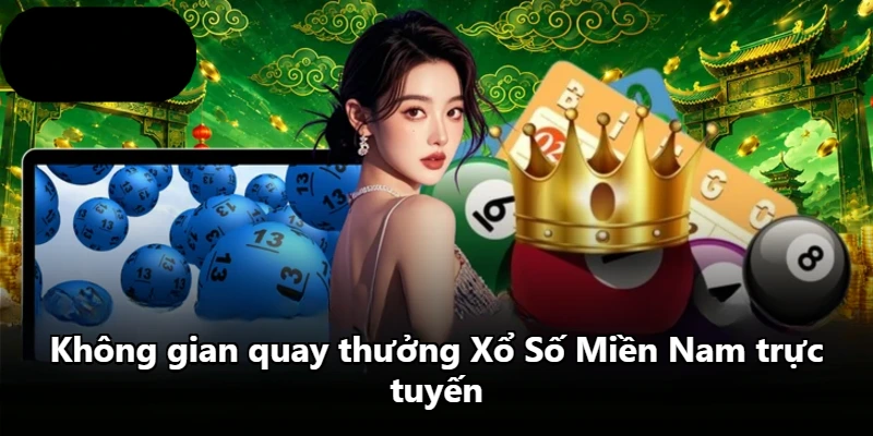 Không gian quay thưởng Xổ Số Miền Nam trực tuyến