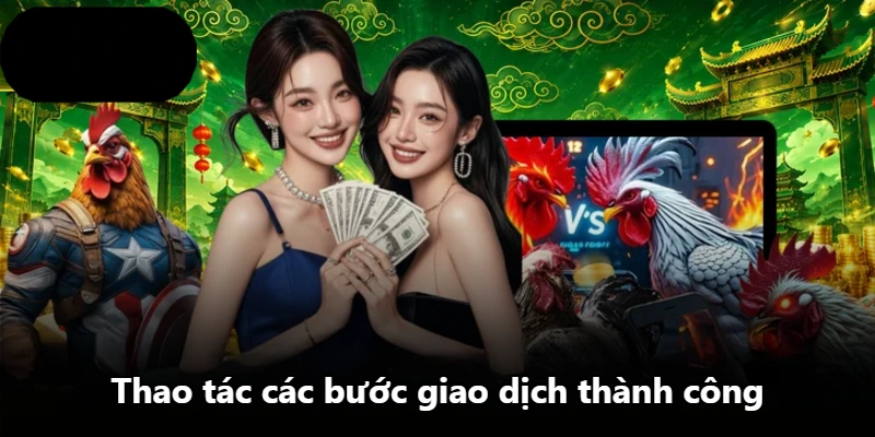 Thao tác các bước giao dịch thành công