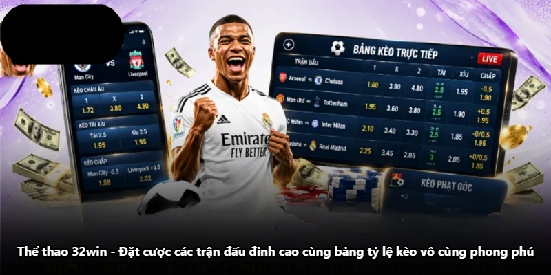 Thể Thao 32win - Đặt Cược Các Trận Đấu Đỉnh Cao Cùng Bảng Tỷ Lệ Kèo Vô Cùng Phong Phú