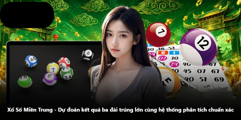 Xổ Số Miền Trung – Dự Đoán Kết Quả Ba Đài Trúng Lớn Cùng Hệ Thống Phân Tích Chuẩn Xác